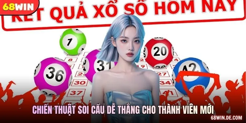 Chiến thuật soi cầu dễ thắng cho thành viên mới