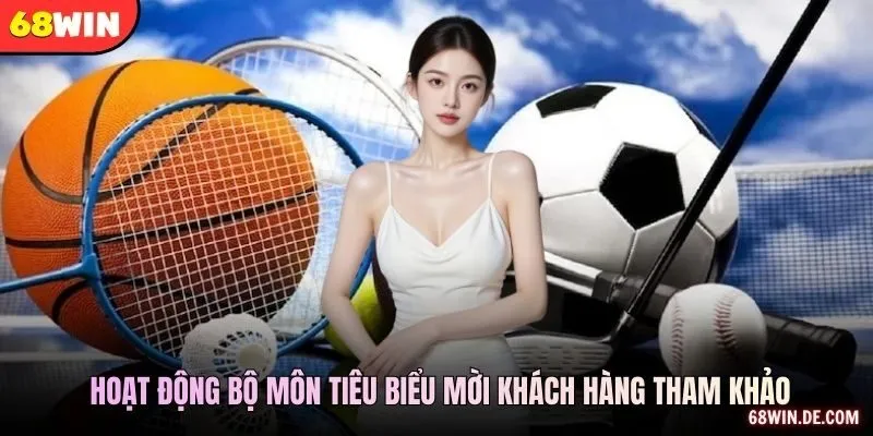 Hoạt động bộ môn tiêu biểu mời khách hàng tham khảo