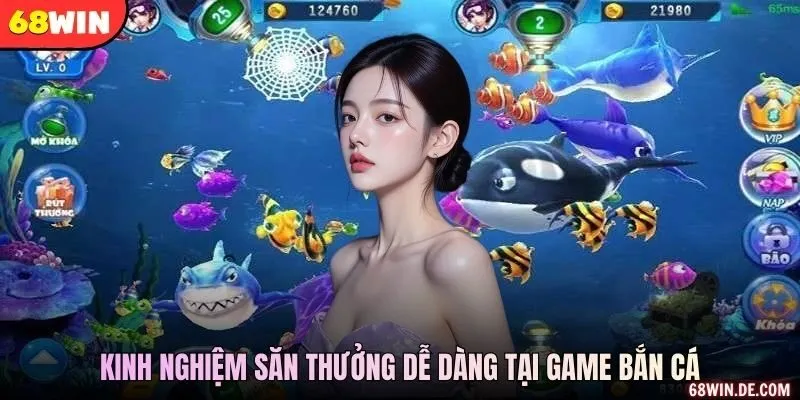 Kinh nghiệm săn thưởng dễ dàng tại game bắn cá