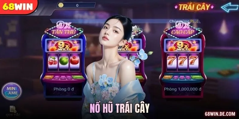 Nổ Hũ Trái Cây 68WIN – Sắc Màu Rực Rỡ, Quà Tặng Bất Tận